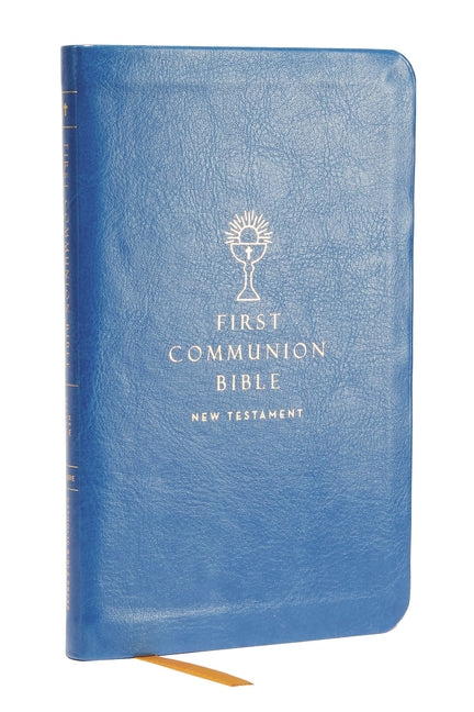 Nabre, New American Bible, Revised Edition, Catholic Bible, First Communion Bible: New Testament, Leathersoft, Blue: Holy Bible - Ingram
