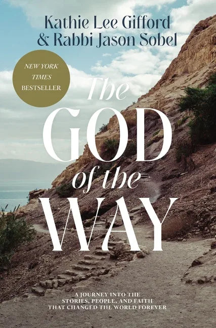 God of the Way: A Journey Into the Stories, People, and Faith That Changed the World Forever - stevensbooks