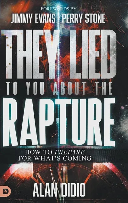They Lied to You About the Rapture: How to Prepare for What's Coming - stevensbooks