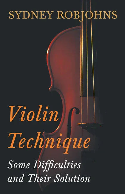Violin Technique - Some Difficulties and Their Solution - stevensbooks