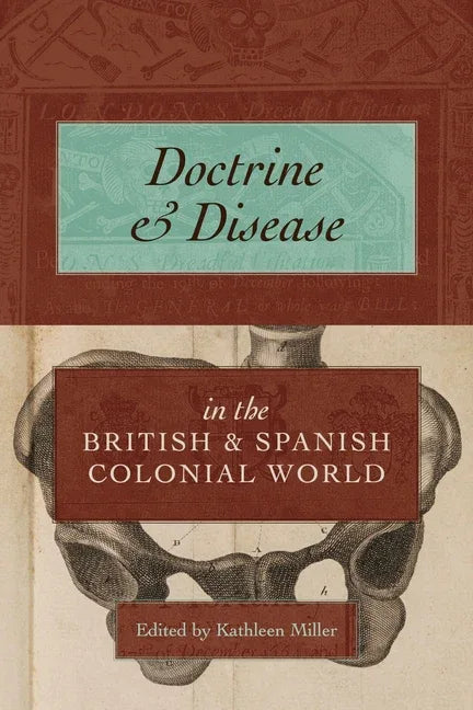 Doctrine and Disease in the British and Spanish Colonial World - stevensbooks