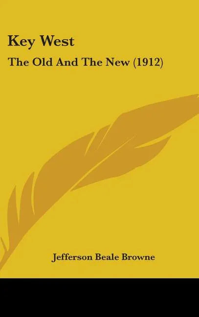 Key West: The Old And The New (1912) - stevensbooks