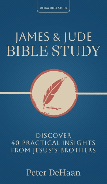 James & Jude Bible Study: Discover 40 Practical Insights from Jesus's Brothers - Ingram
