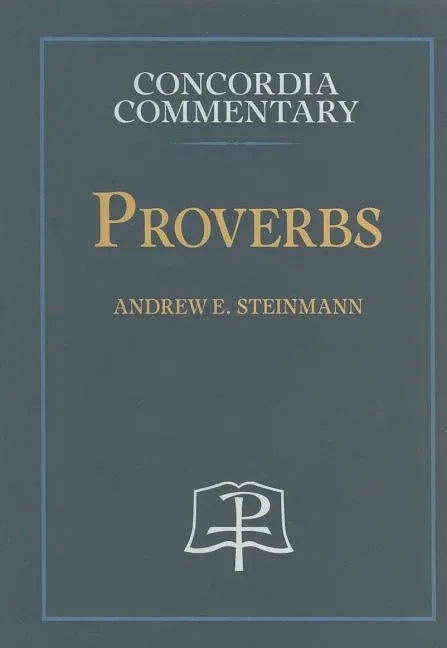 Proverbs - Concordia Commentary - stevensbooks