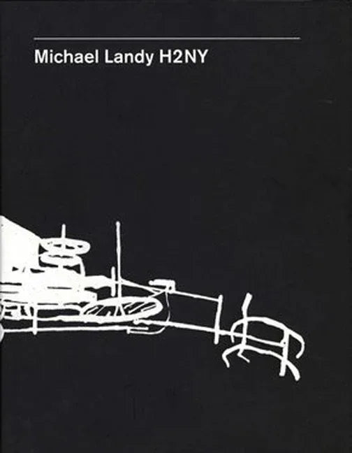 Michael Landy: H2ny - stevensbooks