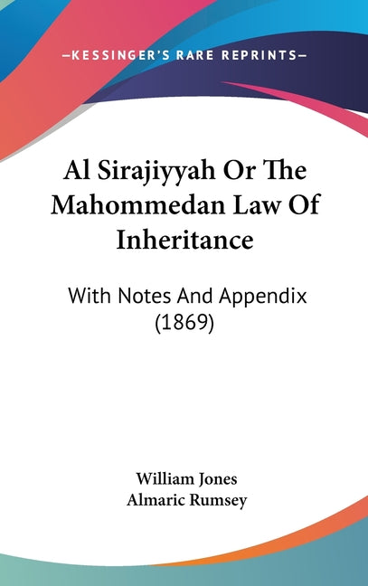 Al Sirajiyyah Or The Mahommedan Law Of Inheritance: With Notes And Appendix (1869) - Ingram
