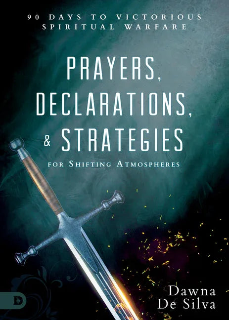 Prayers, Declarations, and Strategies for Shifting Atmospheres: 90 Days to Victorious Spiritual Warfare - stevensbooks