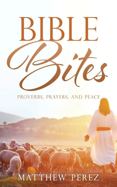 Bible Bites: Proverbs, Prayers, and Peace - stevensbooks