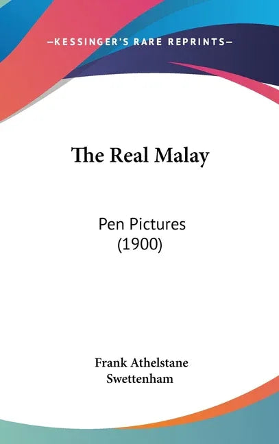 Real Malay: Pen Pictures (1900) - stevensbooks