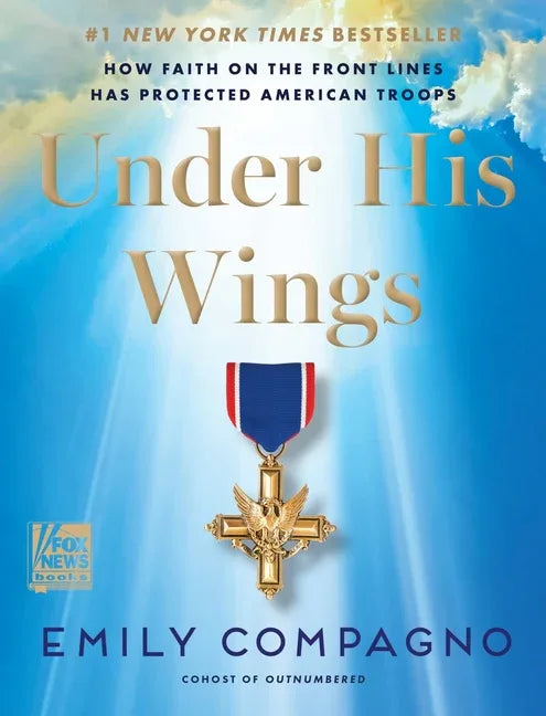 Under His Wings: How Faith on the Front Lines Has Protected American Troops - stevensbooks