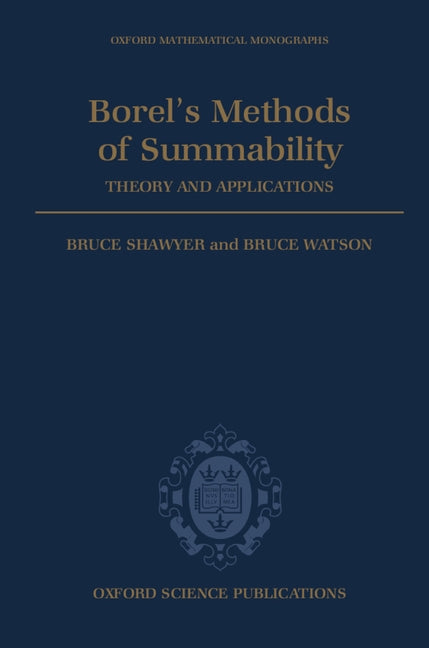 Borel's Methods of Summability: Theory and Application - Ingram