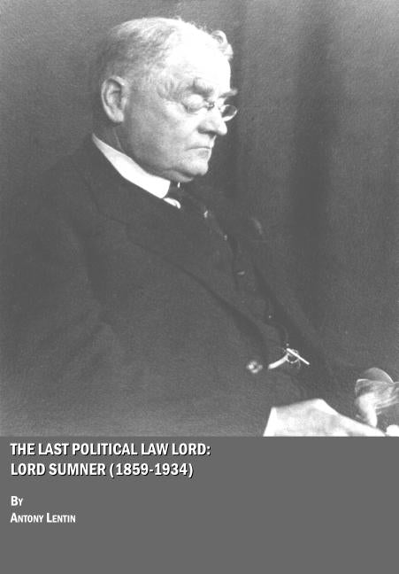 Last Political Law Lord: Lord Sumner (1859-1934) - Ingram