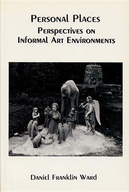Personal Places: Perspectives on Informal Art Environments - stevensbooks
