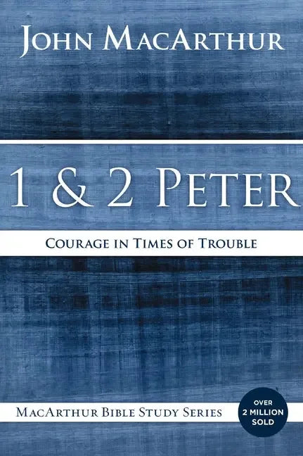 1 and 2 Peter: Courage in Times of Trouble - stevensbooks