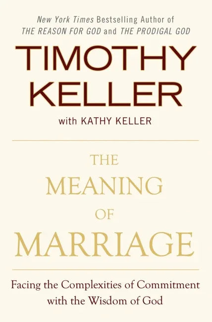 Meaning of Marriage: Facing the Complexities of Commitment with the Wisdom of God - stevensbooks