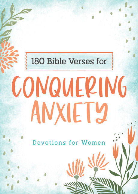 180 Bible Verses for Conquering Anxiety: Devotions for Women - Ingram