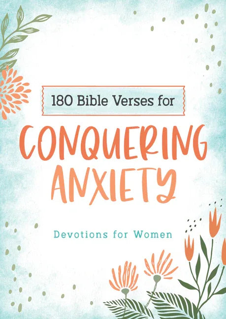 180 Bible Verses for Conquering Anxiety: Devotions for Women - stevensbooks