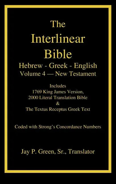 Interlinear Hebrew-Greek-English Bible, New Testament, Volume 4 of 4 Volume Set, Case Laminate Edition - stevensbooks