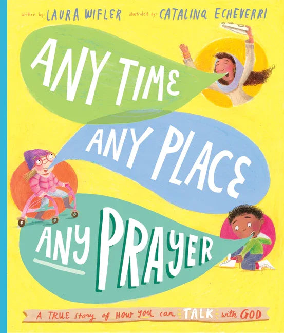 Any Time, Any Place, Any Prayer Storybook: A True Story of How You Can Talk with God - stevensbooks