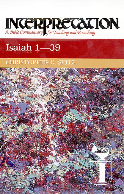 Isaiah 1-39: Interpretation: A Bible Commentary for Teaching and Preaching - stevensbooks