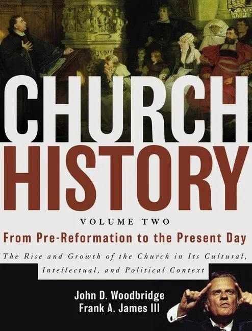 Church History, Volume Two: From Pre-Reformation to the Present Day: The Rise and Growth of the Church in Its Cultural, Intellectual, and Political Co - stevensbooks