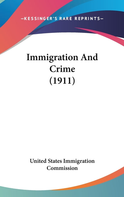 Immigration And Crime (1911) - Ingram
