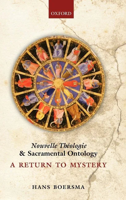Nouvelle Theologie and Sacramental Ontology: A Return to Mystery - stevensbooks