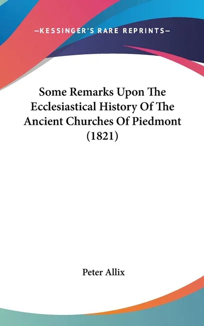 Some Remarks Upon The Ecclesiastical History Of The Ancient Churches Of Piedmont (1821) - stevensbooks