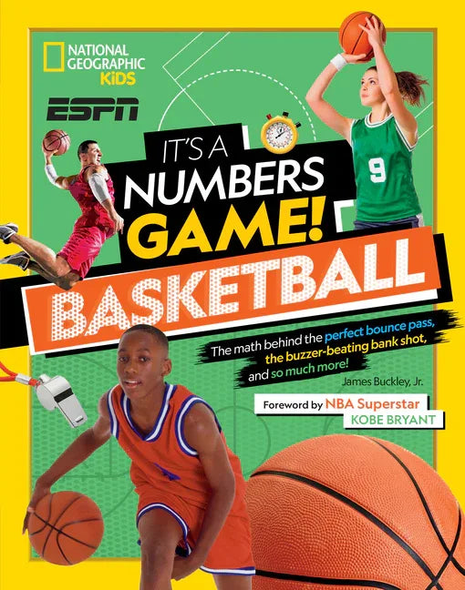 It's a Numbers Game! Basketball: The Math Behind the Perfect Bounce Pass, the Buzzer-Beating Bank Shot, and So Much More! - stevensbooks