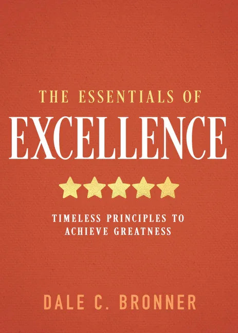 Essentials of Excellence: Timeless Principles to Achieve Greatness - stevensbooks