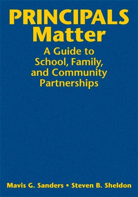 Principals Matter: A Guide to School, Family, and Community Partnerships - Ingram