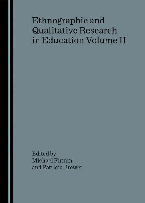Ethnographic and Qualitative Research in Education Volume II - stevensbooks