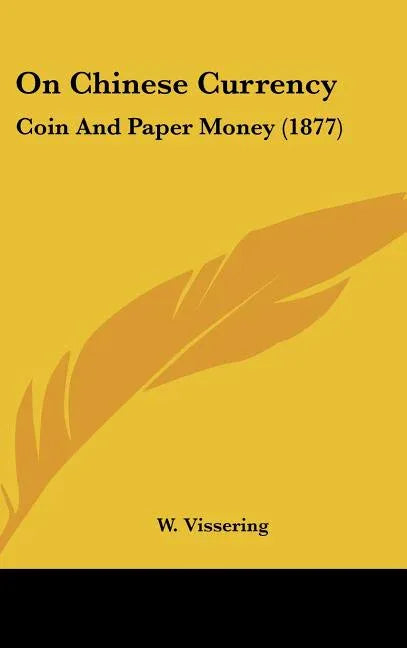 On Chinese Currency: Coin And Paper Money (1877) - stevensbooks