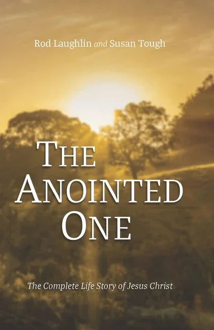 Anointed One: The Complete Life Story of Jesus Christ - stevensbooks