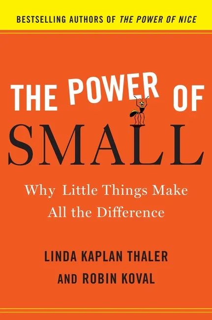 Power of Small: Why Little Things Make All the Difference - stevensbooks