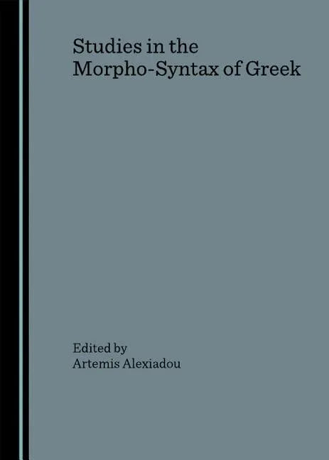 Studies in the Morpho-Syntax of Greek - stevensbooks