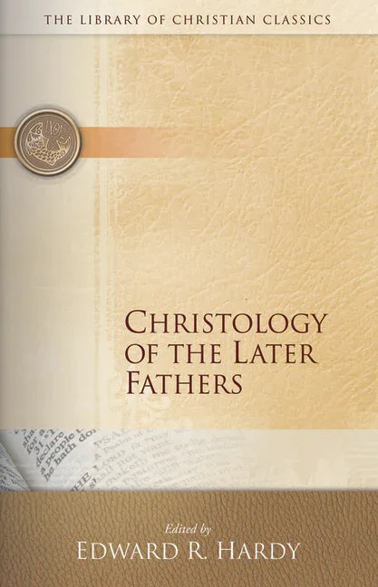 Christology of the Later Fathers, - stevensbooks