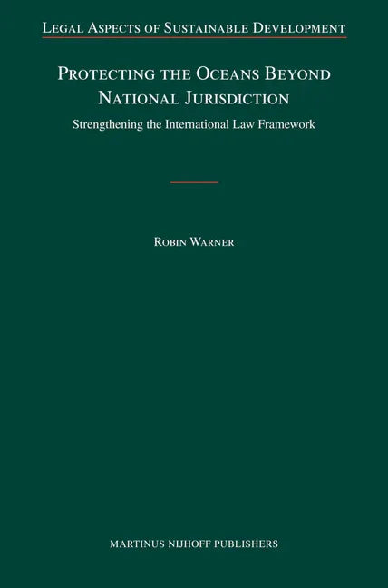 Protecting the Oceans Beyond National Jurisdiction: Strengthening the International Law Framework - stevensbooks