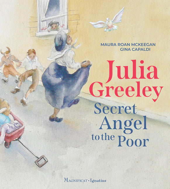 Julia Greeley: Secret Angel to the Poor - Ingram