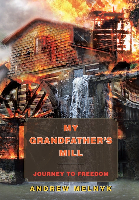 My Grandfather's Mill: Journey to Freedom - Ingram