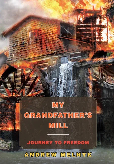 My Grandfather's Mill: Journey to Freedom - stevensbooks