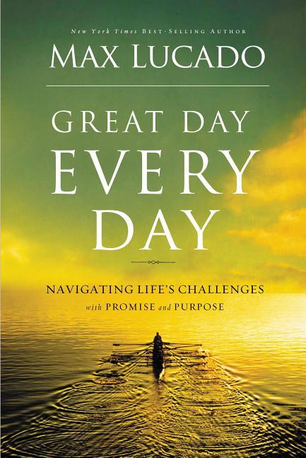 Great Day Every Day: Navigating Life's Challenges with Promise and Purpose - stevensbooks