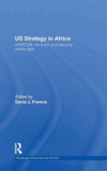 Us Strategy in Africa: Africom, Terrorism and Security Challenges - Ingram