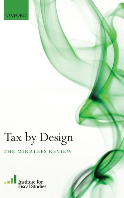 Tax by Design: The Mirrlees Review - stevensbooks