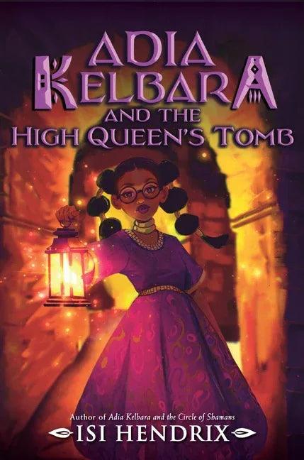 Adia Kelbara and the High Queen's Tomb - stevensbooks