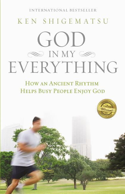 God in My Everything: How an Ancient Rhythm Helps Busy People Enjoy God - stevensbooks