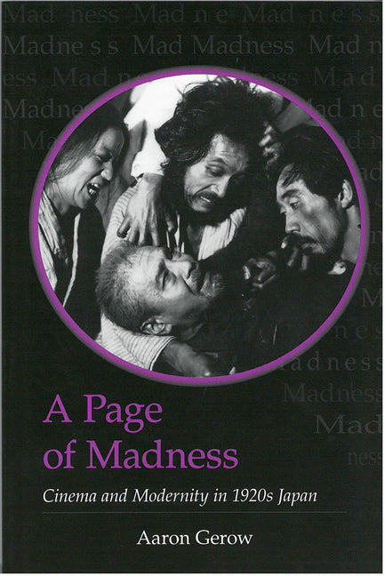 Page of Madness: Cinema and Modernity in 1920s Japan Volume 64 - Ingram