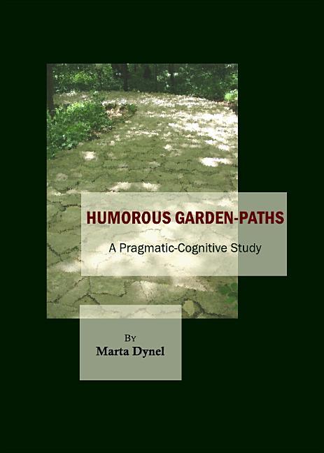 Humorous Garden-Paths: A Pragmatic-Cognitive Study - stevensbooks