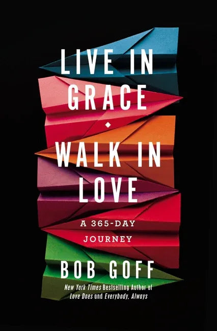 Live in Grace, Walk in Love: A 365-Day Journey (a 365-Day Devotional) - stevensbooks