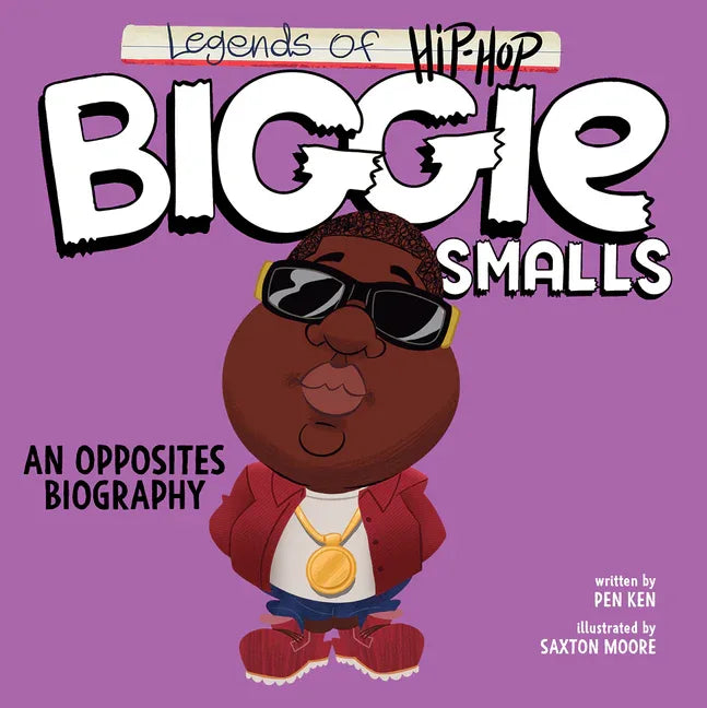 Legends of Hip-Hop: Biggie Smalls: An Opposites Biography - stevensbooks